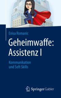 cover of the book Geheimwaffe: Assistenz I: Kommunikation und Soft Skills