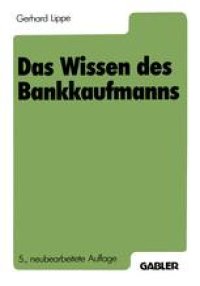 cover of the book Das Wissen des Bankkaufmanns: Bankbetriebslehre Betriebswirtschaftslehre Bankrecht Wirtschaftsrecht Rechnungswesen