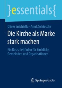 cover of the book Die Kirche als Marke stark machen: Ein Basis-Leitfaden für kirchliche Gemeinden und Organisationen