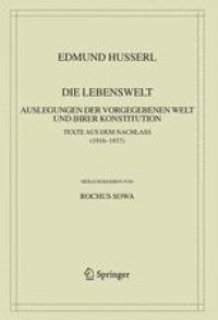 cover of the book Die Lebenswelt: Auslegungen der vorgegebenen welt und ihrer konstitution