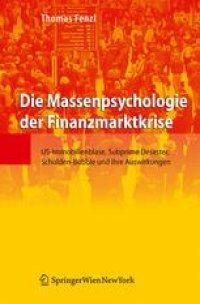 cover of the book Die Massenpsychologie der Finanzmarktkrise: US-Immobilienblase, Subprime Desaster, Schulden-Bubble und ihre Auswirkungen