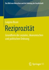 cover of the book Reziprozität: Grundform der sozialen, ökonomischen und politischen Ordnung