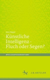 cover of the book Künstliche Intelligenz - Fluch oder Segen?