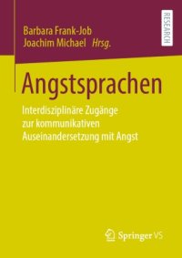 cover of the book Angstsprachen : Interdisziplinäre Zugänge zur kommunikativen Auseinandersetzung mit Angst