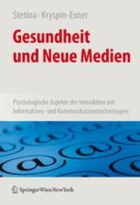 cover of the book Gesundheit und Neue Medien: Psychologische Aspekte der Interaktion mit Informations- und Kommunikationstechnologien