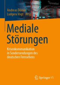 cover of the book Mediale Störungen: Krisenkommunikation in Sondersendungen des deutschen Fernsehens