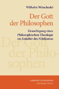 cover of the book Gott der Philosophen: Grundlegung einer Philosophischen Theologie im Zeitalter des Nihilismus