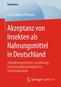 cover of the book Akzeptanz von Insekten als Nahrungsmittel in Deutschland: Soziodemografische, ernährungs- und umweltpsychologische Einflussfaktoren