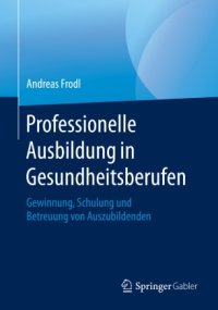 cover of the book Professionelle Ausbildung in Gesundheitsberufen: Gewinnung, Schulung und Betreuung von Auszubildenden