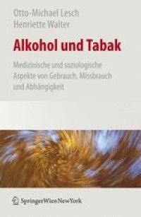 cover of the book Alkohol und Tabak, Medizinische und Soziologische Aspekte von Gebrauch, Missbrauch und Abhängigkeit