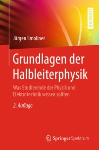 cover of the book Grundlagen der Halbleiterphysik: Was Studierende der Physik und Elektrotechnik wissen sollten