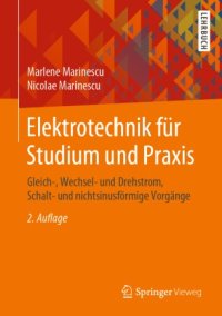 cover of the book Elektrotechnik für Studium und Praxis: Gleich-, Wechsel- und Drehstrom, Schalt- und nichtsinusförmige Vorgänge