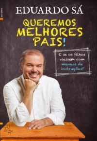 cover of the book Queremos Melhores Pais!