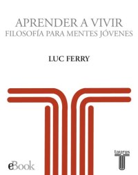 cover of the book Aprender a vivir Filosofía para mentes jóvenes