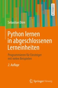 cover of the book Python lernen in abgeschlossenen Lerneinheiten: Programmieren für Einsteiger mit vielen Beispielen