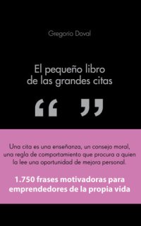 cover of the book El pequeño libro de las grandes citas: 1.750 frases motivadoras para emprendedores de la propia vida