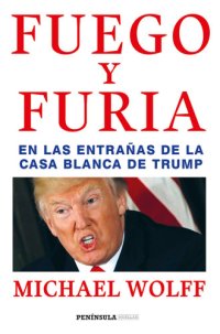 cover of the book Fuego y furia: dentro de la Casa Blanca de Trump