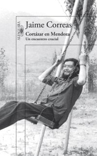 cover of the book Cortázar en mendoza: un encuentro crucial