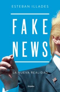 cover of the book Fake news: la nueva realidad