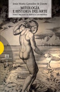 cover of the book Mitología e historia del arte: de Caos y su herencia: los Uránidas. Tomo I