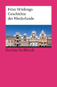 cover of the book Geschichte der Niederlande Reclams Ländergeschichten