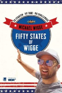 cover of the book Fifty States of Wigge 50 Staaten, 50 Tage, 50 Challenges