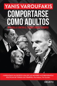 cover of the book Comportarse como adultos: Mi batalla contra el establishment europeo