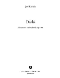 cover of the book Dadá: el cambio radical del siglo XX