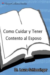 cover of the book Como Cuidar y Tener Contento al Esposo