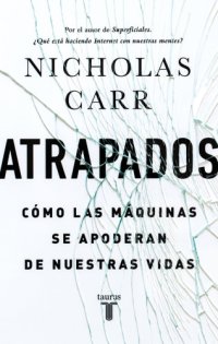 cover of the book Atrapados: cómo las máquinas se apoderan de nuestras vidas