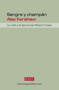 cover of the book Sangre y champán: La vida y época de Robert Capa