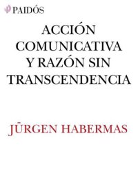 cover of the book Acción comunicativa y razón sin transcendencia