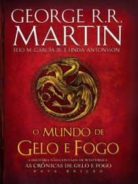 cover of the book O Mundo de Gelo e Fogo: Nova Edição Exclusiva Amazon