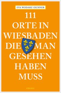 cover of the book 111 Orte in Wiesbaden, die man gesehen haben muss