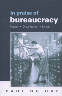 cover of the book In praise of bureaucracy: Weber, organization, ethics