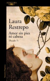 cover of the book Amor sin pies ni cabeza