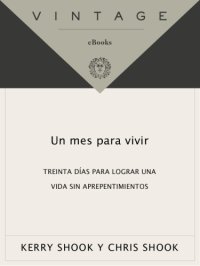 cover of the book Un mes para vivir: treinta dí́as para lograr una vida sin arrepentimientos