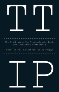 cover of the book TTIP The Truth about the Transatlantic Trade and Investment Partnership