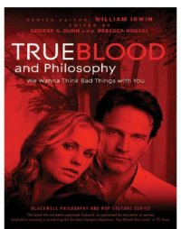 cover of the book True blood and philosophy: we want to think bad things with you