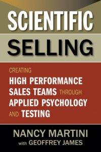 cover of the book Scientific selling creating high-performance sales teams through applied psychology and testing