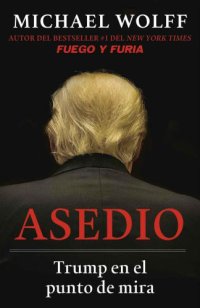 cover of the book Asedio: Trump en el punto de mira