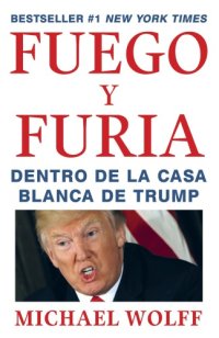 cover of the book Fuego y furia: dentro de la Casa Blanca de Trump