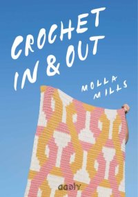 cover of the book Crochet In & Out: 35 diseños para disfrutar en tu casa y al aire libre