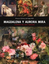 cover of the book Magdalena y Aurora Mira: pioneras del arte femenino