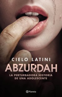 cover of the book Abzurdah: [la perturbadora historia de una adolescente]