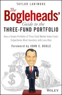 cover of the book The Bogleheads' guide to the three-fund portfolio: how a simple portfolio of three total market index funds outperforms most investors with less risk