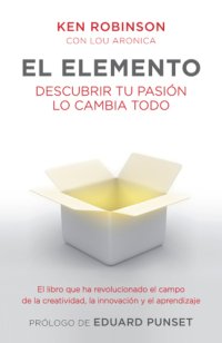 cover of the book El elemento: descubrir tu pasión lo cambia todo