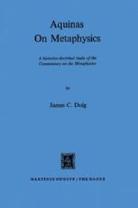 cover of the book Aquinas on Metaphysics: A Historico-Doctrinal Study of the Commentary on the Metaphysics