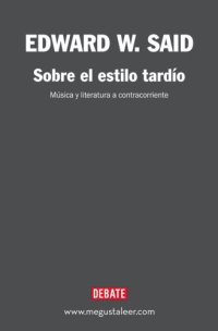 cover of the book Sobre el estilo tardío: música y literatura a contracorriente