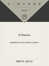 cover of the book El mañana: memoria de un éxodo cubano